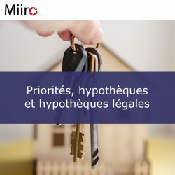 Priorités, hypothèques et...